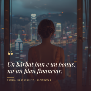 Citat din ghid: Un bărbat bun e un bonus, nu un plan financiar